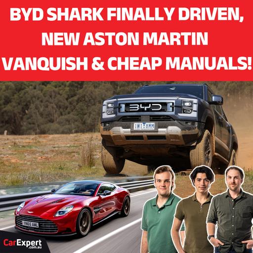 BYD Shark driven, Nissan Qashqai e-Power PLUS the cheapest manual cars | The CarExpert Podcast