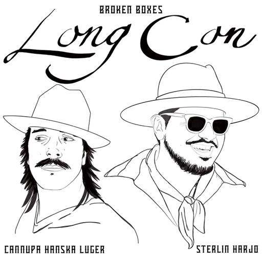 Long Con: Sterlin Harjo & Cannupa Hanska Luger, Ep 7 - Tulsa, OK feat. Brownie Harjo