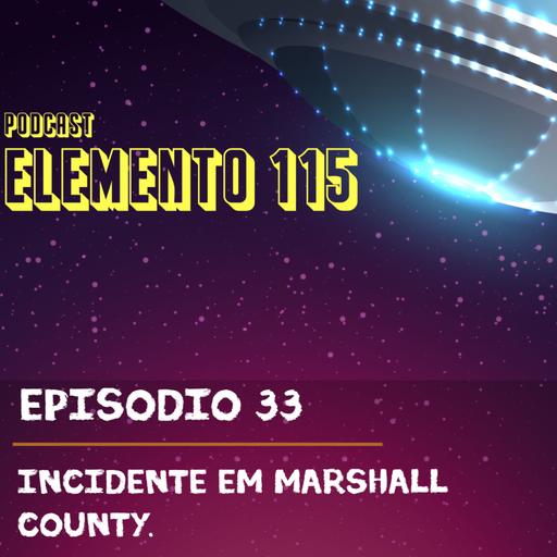 Episódio 33 - Incidente em Marshall County.