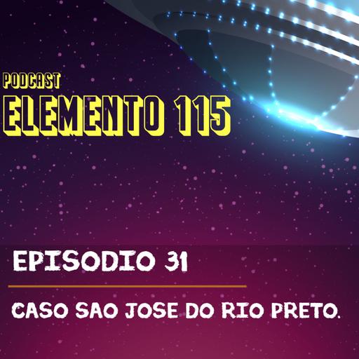 Episódio 31 - Caso São José do Rio Preto.