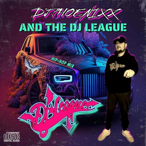 Dj Phoenixx and The DJ LEAGUE