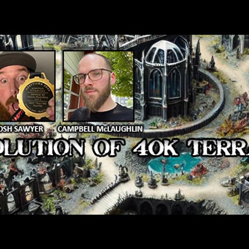 Episode 248 - The Evolution of 40k Terrain