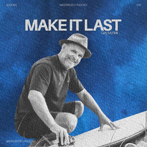 Gary McNeill: Make It Last