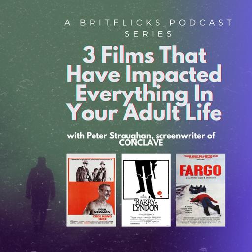 3 Films That Have Impacted Everything In Your Adult Life with screenwriter Peter Straughan about the adaptation of CONCLAVE