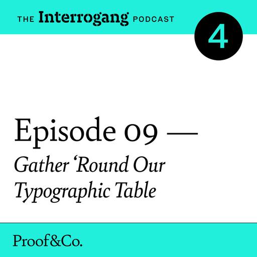 S4E9 - Gather 'Round Our Typographic Table