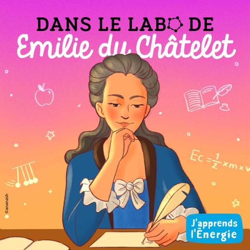 Dans le laboratoire de, Émilie du Châtelet