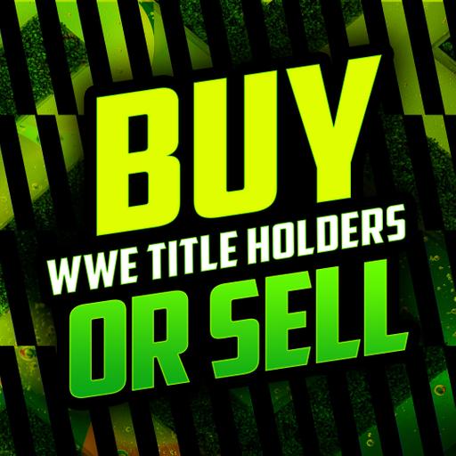 Buy or Sell: WWE Title Holders - Who’s Legit and Who’s Not?