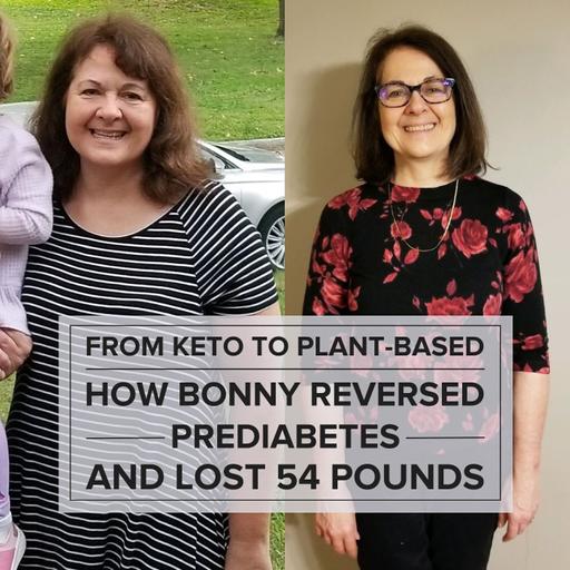 From Keto to Plant-Based: How Bonny Reversed Prediabetes and Lost 54 Pounds