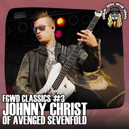 Johnny Christ of Avenged Sevenfold | FGWD Classics | EP #3