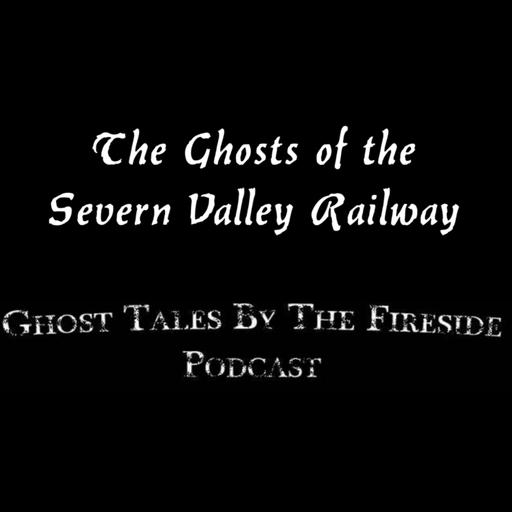 The Ghosts of the Severn Valley Railway