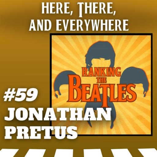 Ep. 59 - Jonathan Pretus (Ranking The Beatles)