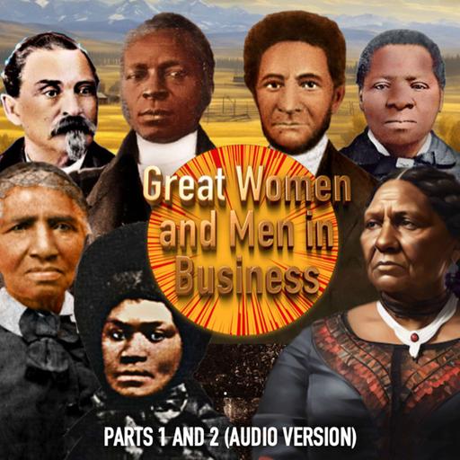 Great Women and Men in Business (Part 1 and 2) Audio Version