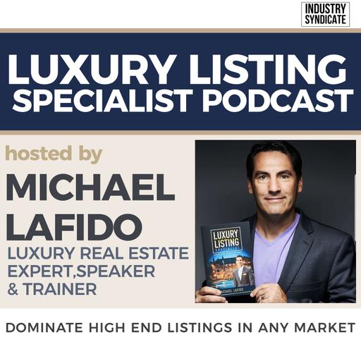 Celebrating 300 Episodes Milestone: Key Luxury Real Estate Insights from Michael LaFido