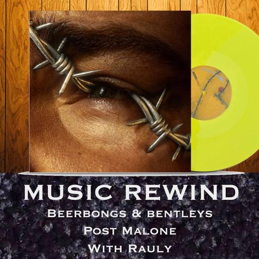Post Malone: beerbongs & bentleys with guest Rauly