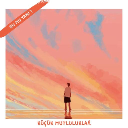 195 | Küçük Mutluluklar