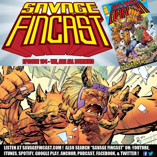 Savage FINcast – Episode 134: We, are all Dummies.
