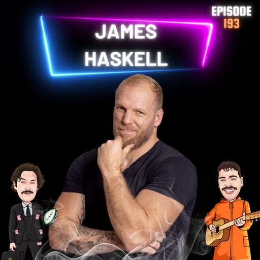 S9 Ep196: James Haskell - Tindall Nearly Killing Payno - Greg Wallace's Routine & Princess Anne's Hilarious Put Down!