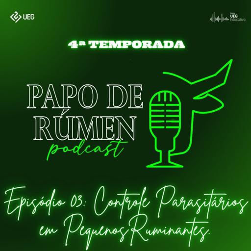 T4 Ep3 | Papo de rúmen | Controle parasitários em pequenos ruminantes |