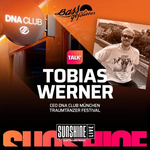 Bassgeflüster mit Tobi Werner (DNA München) powered by SUNSHINE LIVE