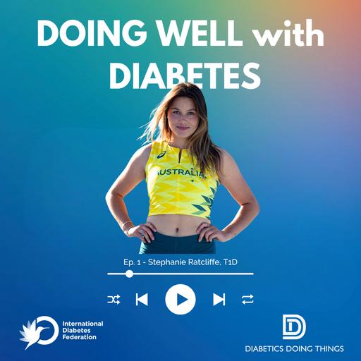 Episode 308 - Perfection is a Myth, with guest Stephanie Ratcliffe (Doing Well with Diabetes)