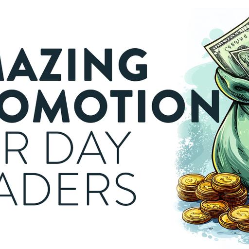 This is an amazing promotion for day traders