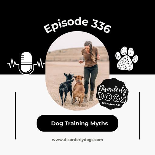 336. Dog Training Myths