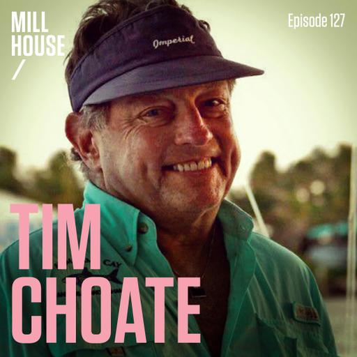 Episode 127: Tim Choate - Sport Fishing Visionary