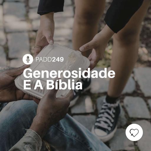 #PADD249: Generosidade E A Bíblia