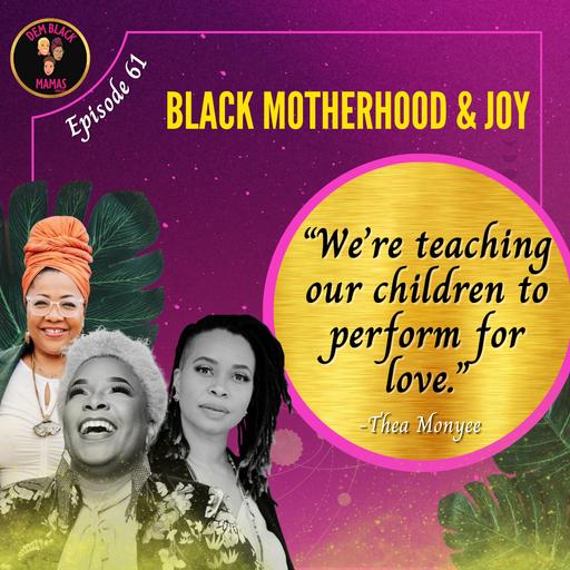 DBM Ep 61: Black Motherhood & Joy