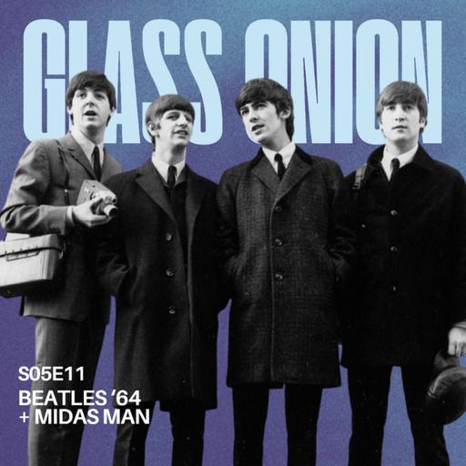 S05 E11 - Beatles '64 + Midas Man.