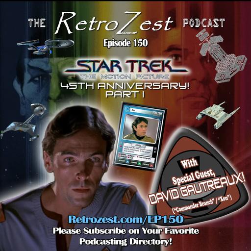 150: DAVID GAUTREAUX Interview - Star Trek: The Motion Picture - 45th Anniversary Part 1