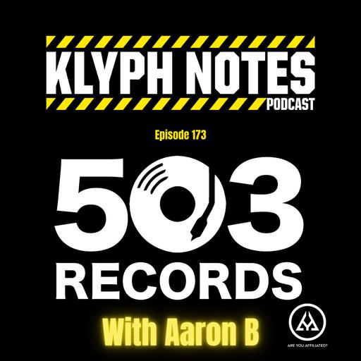 Ep. 173 - Aaron B of 503 Records