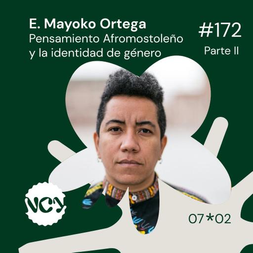 Episodio 172 | Pensamiento Afromostoleño y género - Invitada: E. Mayoko | Parte II