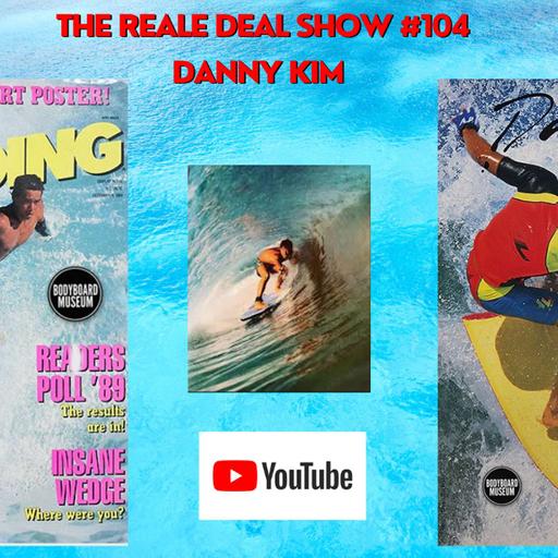 The Reale Deal Show #104- Danny Kim