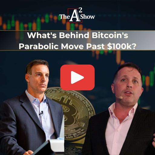 Episode 170 | What's Behind Bitcoin's Parabolic Move Past $100k?