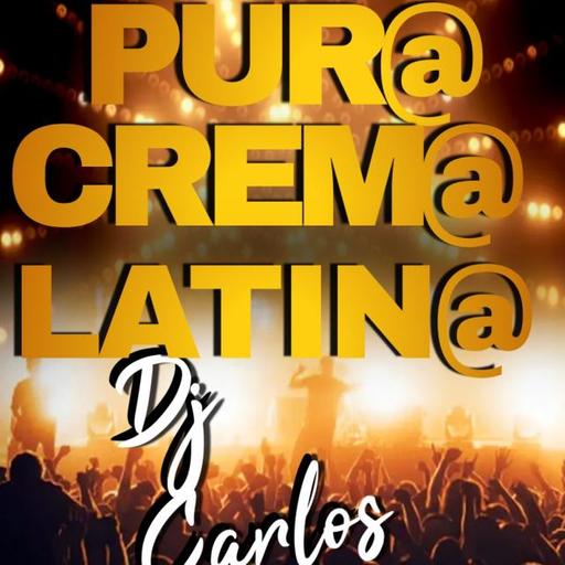 MIx Pura Crema Latina By Dj CARLOS
