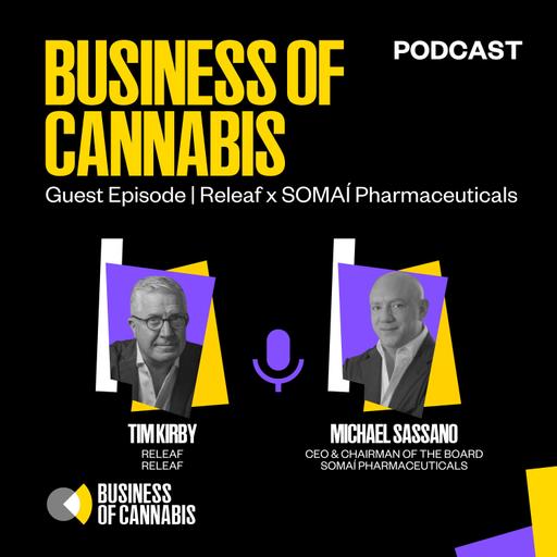 Guest Episode | Releaf x SOMAÍ Pharmaceuticals