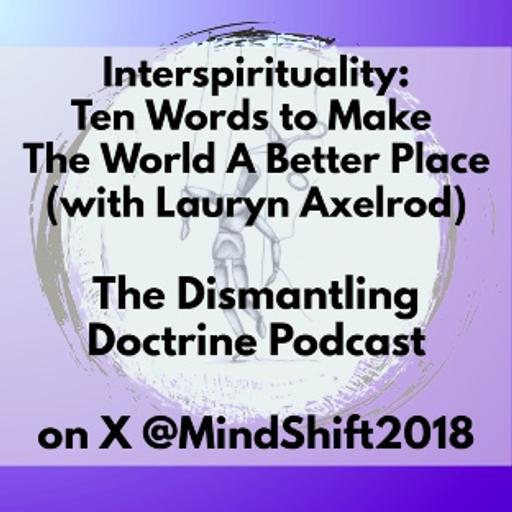 Interspirituality: Ten Words To Make The World A Better Place (with Lauryn Axelrod)