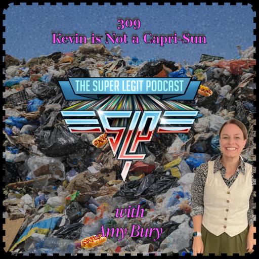 309 - Kevin is Not a Capri-Sun (with Amy Bury)