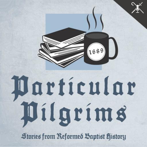 William Gadsby Pt.3 | Particular Pilgrims