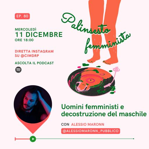 Palinsesto femminista | 80 - Uomini femministi e decostruzione del maschile (con Alessio Maronn)