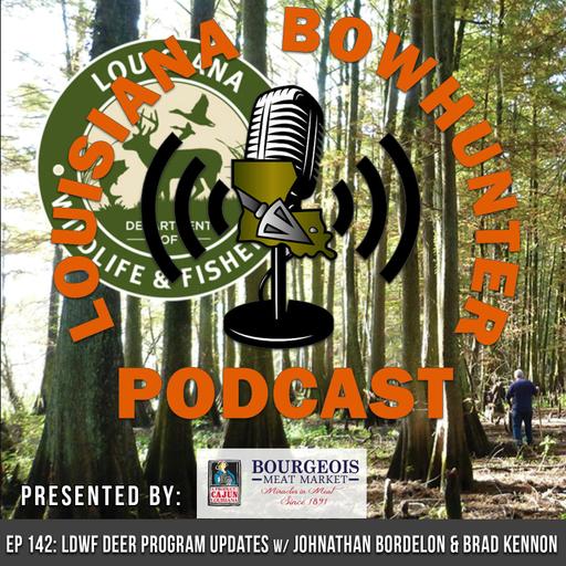 Episode 142: LDWF Deer Program updates w/ Johnathan Bordelon and Brad Kennon