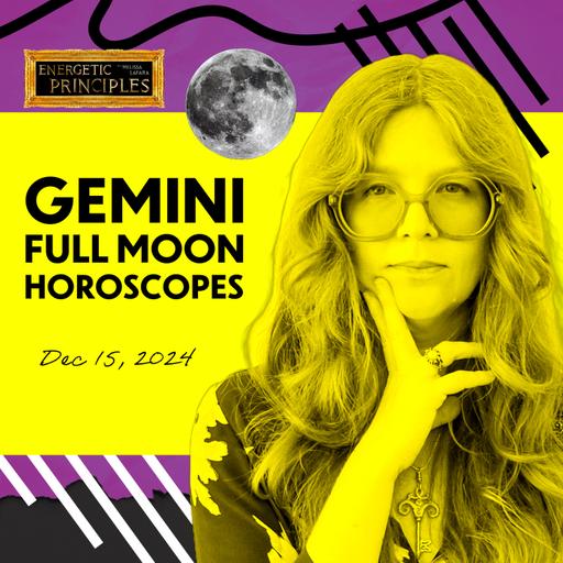 GEMINI FULL MOON 2024 - Special Horoscope Edition