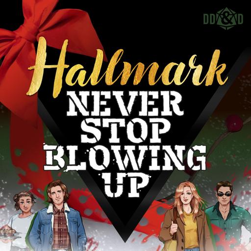 Hallmark Never Stop Blowing Up - Episode 1 - Heading Home to Hallmark