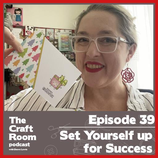 #39 Setting Yourself up for Success
