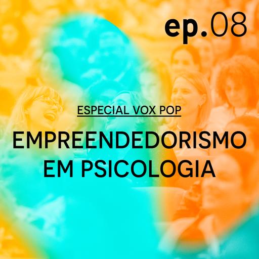 T3 Ep.8. - Empreendedorismo em Psicologia (especial)