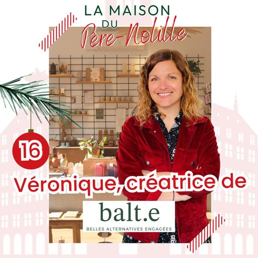 LA MAISON DU PÈRE-NOLILLE - VÉRONIQUE DE BALT.E - Les belles alternatives engagées pour consommer autrement