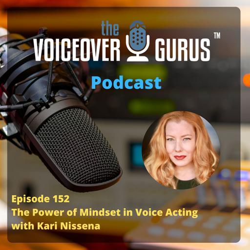 Ep 152 - The Power of Mindset in Voice Acting with Kari Nissena