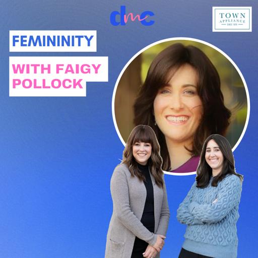 Femininity with Faigy Pollock