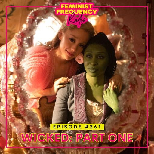 FFR 261: Wicked: Part One